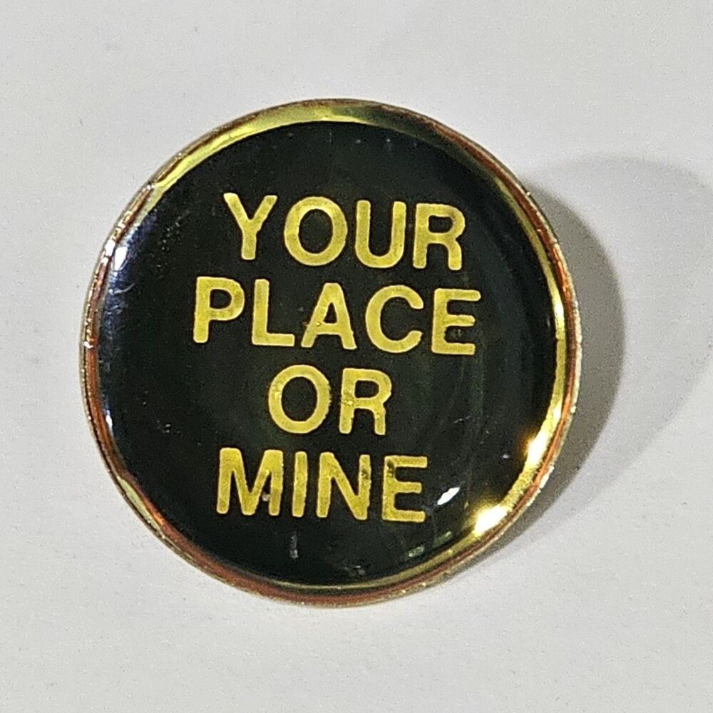 Your Place Or Mibe Vintage Lapel Pin 1"